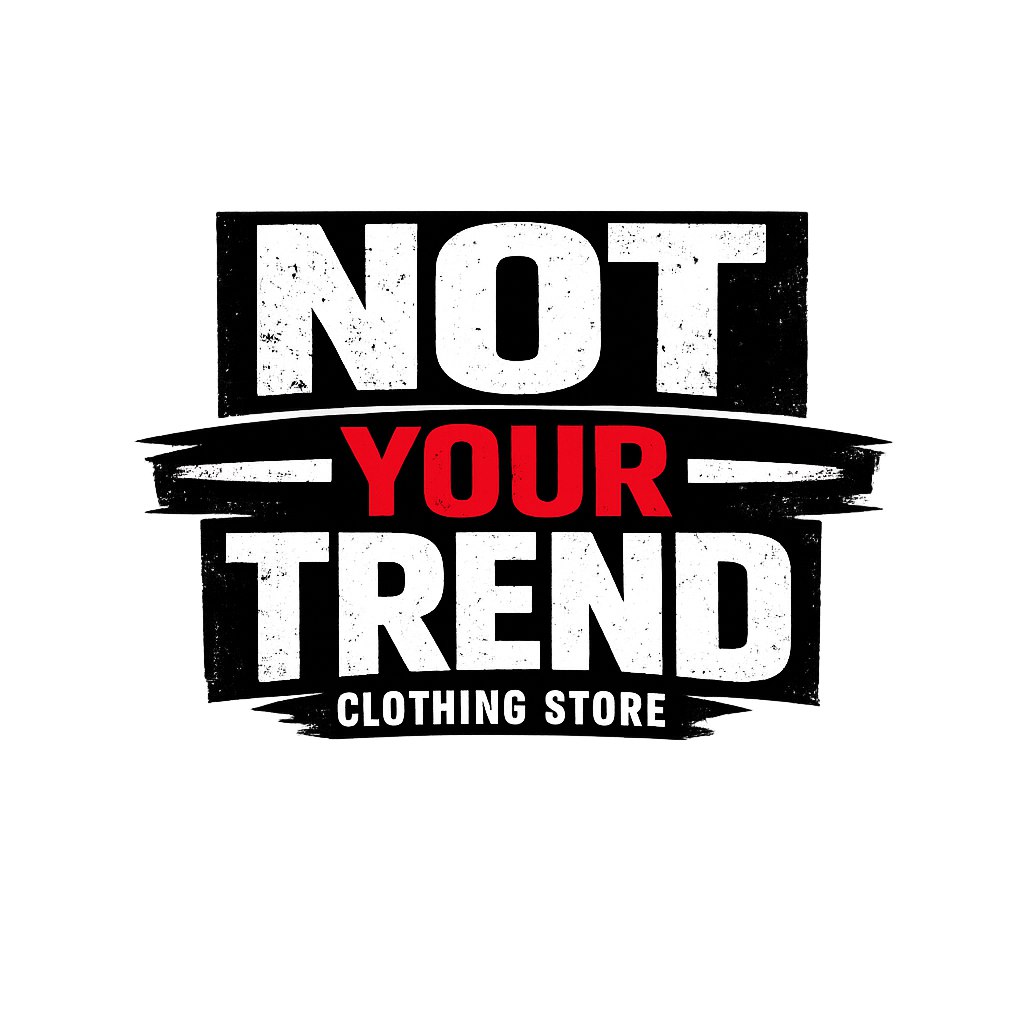 NOT YOUR TREND